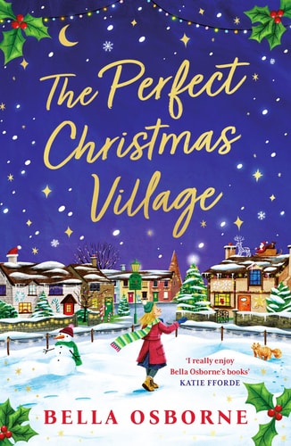 The Perfect Christmas Village A Warm, Feel-Good Festive Treat to Curl Up with This Holiday Season