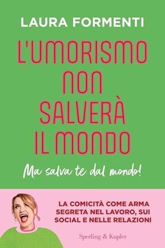 L'umorismo non salverà il mondo. Ma salva te dal mondo!