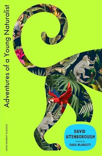 Adventures of a Young Naturalist Sir David Attenborough's Zoo Quest Expeditions