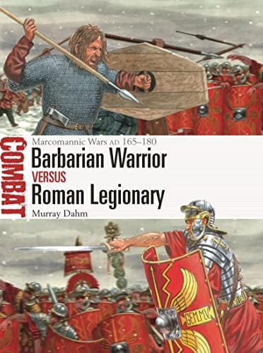 Barbarian Warrior Vs Roman Legionary Marcomannic Wars AD 165–180