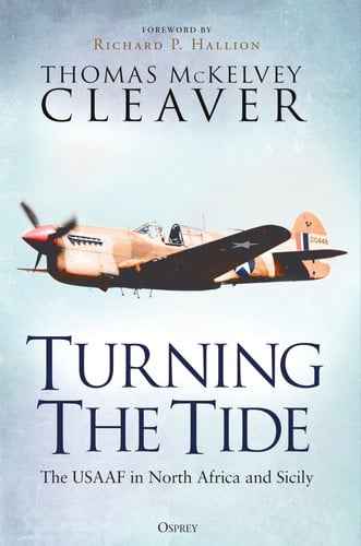 Turning The Tide The USAAF in North Africa and Sicily