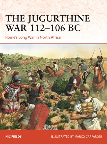 The Jugurthine War 112–106 BC Rome's Long War in North Africa