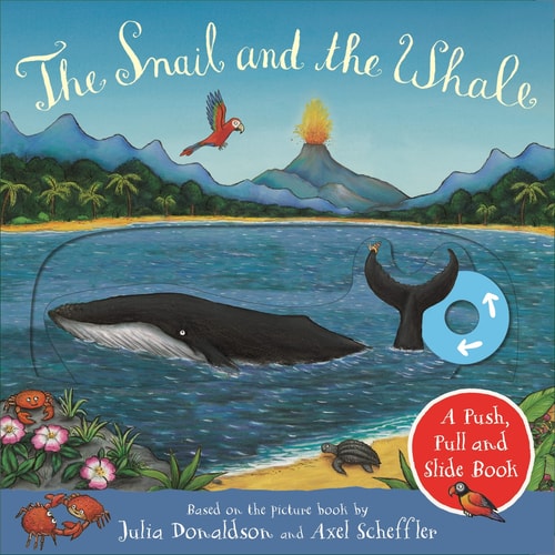 The Snail and the Whale: a Push, Pull and Slide Book