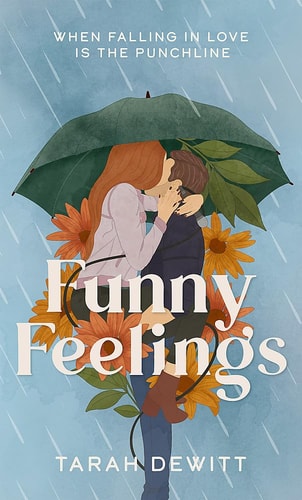 Funny Feelings A Swoony Friends-To-lovers Rom-com about Looking for the Laughter in Life