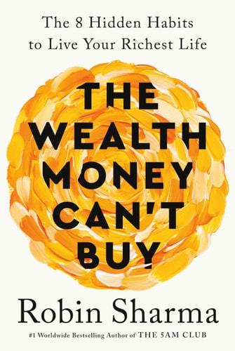 The Wealth Money Can't Buy The 8 Hidden Habits to Live Your Richest Life