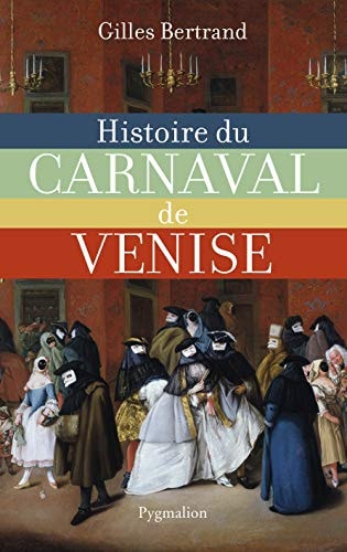 Histoire du carnaval de Venise XIe-XXIe siècle