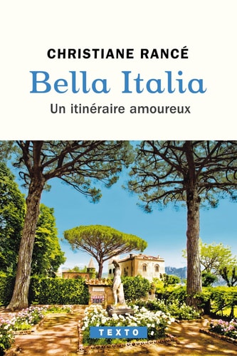 Bella Italia Un itinéraire amoureux