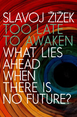 Too Late to Awaken What Lies Ahead When There Is No Future