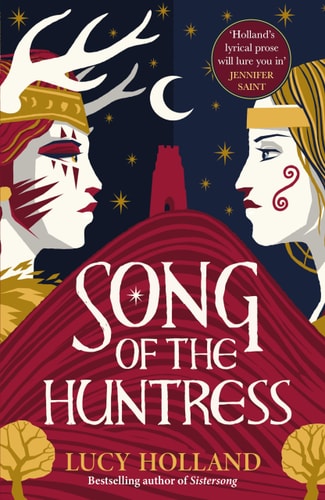 Song of the Huntress A Captivating Folkloric Fantasy of Treachery, Loyalty and Lost Love