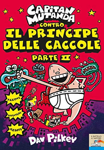 Capitan Mutanda contro il principe delle caccole