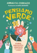 Pensiamo verde storie, proteste e proposte per cambiare il mondo