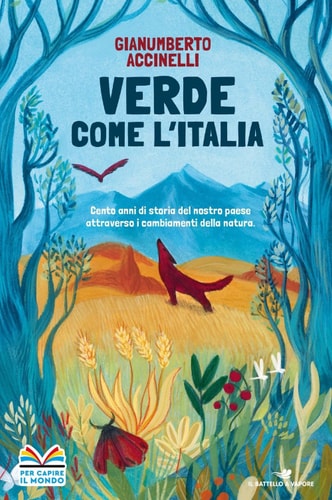 Verde come l'Italia cento anni di storia del nostro paese attraverso i cambiamenti della natura
