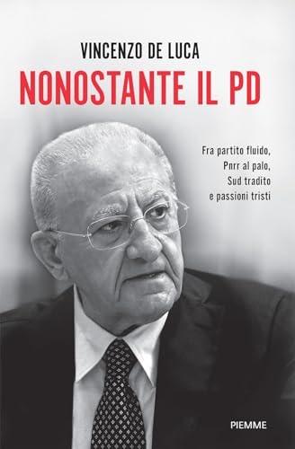 Nonostante il PD fra partito fluido, PNRR al palo, Sud tradito e passioni tristi
