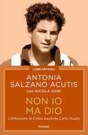 Non io ma Dio. L'imitazione di Cristo secondo Carlo Acutis