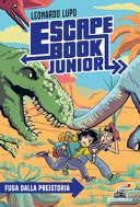 Fuga dalla preistoria. Escape book junior