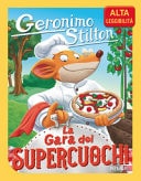 La gara dei supercuochi. Ediz. ad alta leggibilità