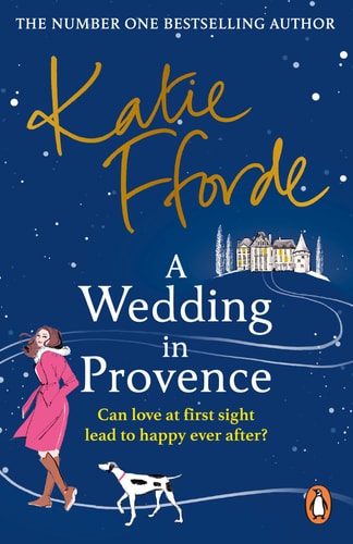 A Wedding in Provence From the #1 bestselling author of uplifting feel-good fiction