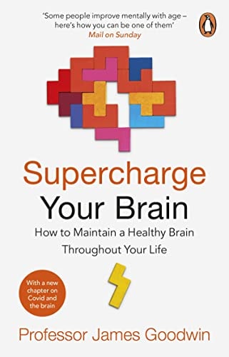 Supercharge Your Brain How to Maintain a Healthy Brain Throughout Your Life
