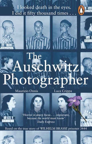 The Auschwitz Photographer Based on the true story of Wilhelm Brasse prisoner 3444