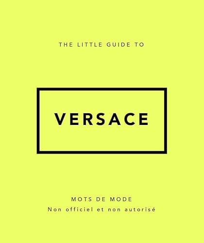 The Little Guide to Versace Mots de mode