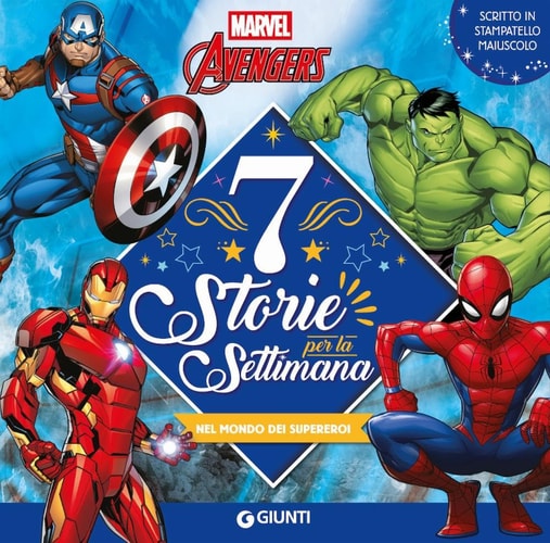 Marvel Avengers. Nel mondo dei supereroi. 7 storie per la settimana. Ediz. illustrata