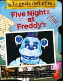 Five nights at Freddy's. La guida definitiva