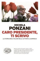 Caro presidente, ti scrivo la storia degli Italiani nelle lettere al Quirinale