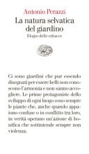 La natura selvatica del giardino elogio delle erbacce