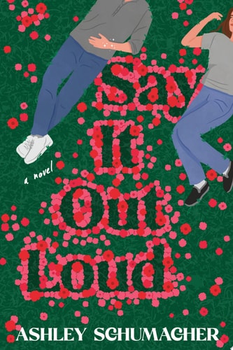 Say It Out Loud A Novel