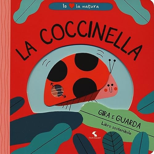 La coccinella. Io amo la natura. Ediz. a colori