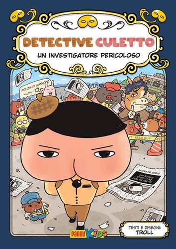 Un investigatore pericoloso. Detective Culetto. Ediz. a colori