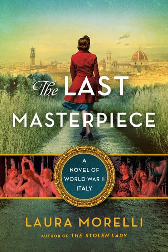 The Last Masterpiece A Novel of World War II Italy