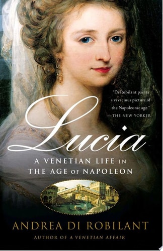 Lucia A Venetian Life in the Age of Napleon