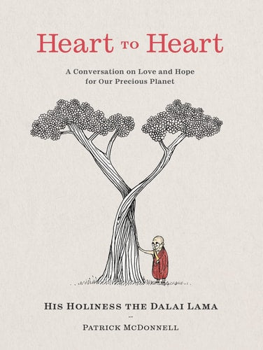 Heart to Heart A Conversation on Love and Hope for Our Precious Planet