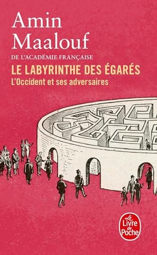 Le labyrinthe des égarés L'Occident et ses adversaires