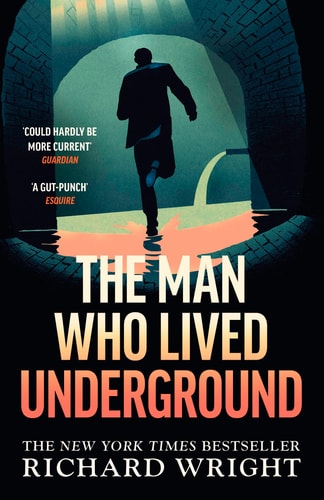 The Man who Lived Underground A Novel