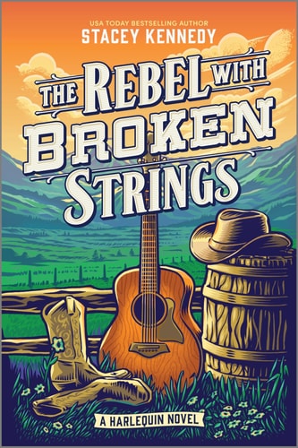 The Rebel with Broken Strings A Spicy Western Romance Featuring Country Music