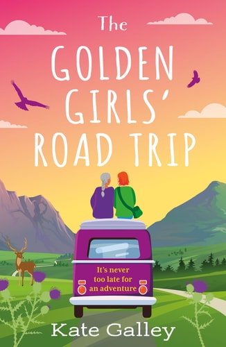 The Golden Girls' Road Trip An Absolutely Heartwarming Later Life Romance Set in Scotland