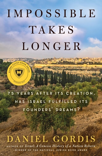 Impossible Takes Longer 75 Years After Its Creation, Has Israel Fulfilled Its Founders' Dreams?