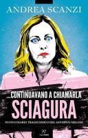...Continuavano a chiamarla sciagura nuovo diario tragicomico del governo Meloni