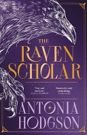 The Raven Scholar The Masterfully Woven and Breathtaking Epic Adult Fantasy of Cutthroat Competition and Imperial Deceit