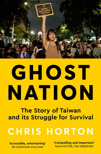 Ghost Nation: The Story of Taiwan and Its Struggle for Survival