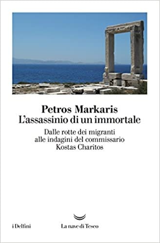 L'assassinio di un immortale. Dalle rotte dei migranti alle indagini del commissario Charitos