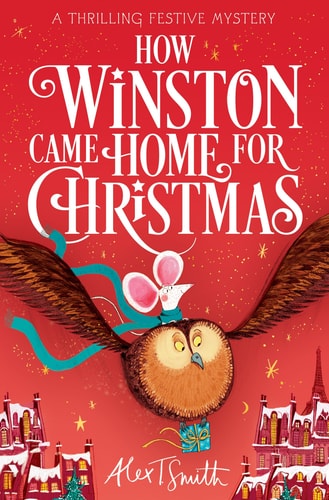 How Winston Came Home for Christmas A Festive Chapter Book with Black and White Illustrations