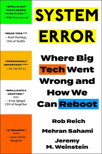 System Error Where Big Tech Went Wrong and How We Can Reboot