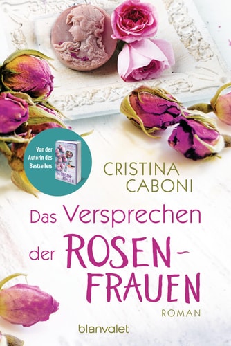 Das Versprechen der Rosenfrauen Roman