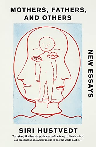 Mothers, Fathers, and Others New Essays