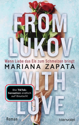 From Lukov with love - wenn Liebe das Eis zum Schmelzen bringt Roman