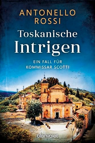 Toskanische Intrigen ein Fall für Kommissar Scotti