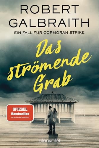 Das strömende Grab ein Fall für Cormoran Strike